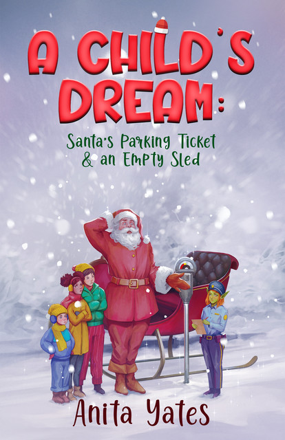 A Child’s Dream Santa’s Parking Ticket & an Empty Sled, Anita Yates