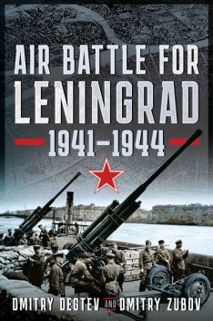 Air Battle for Leningrad, Dmitry Degtev, Dmitry Zubov