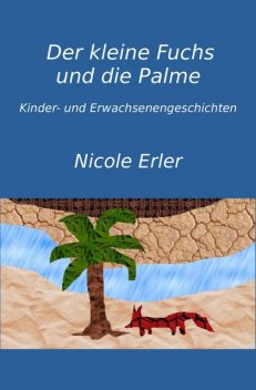 Der kleine Fuchs und die Palme, Nicole Erler