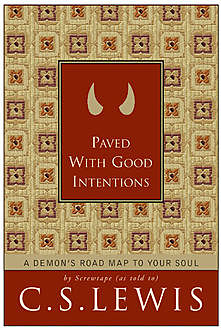 Paved with Good Intentions, Clive Staples Lewis