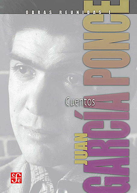 Obras reunidas, I. Cuentos, Juan García Ponce