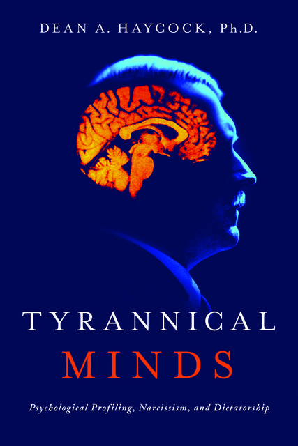 Tyrannical Minds, Dean A. Haycock