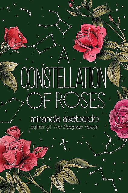 A Constellation of Roses, Miranda Asebedo