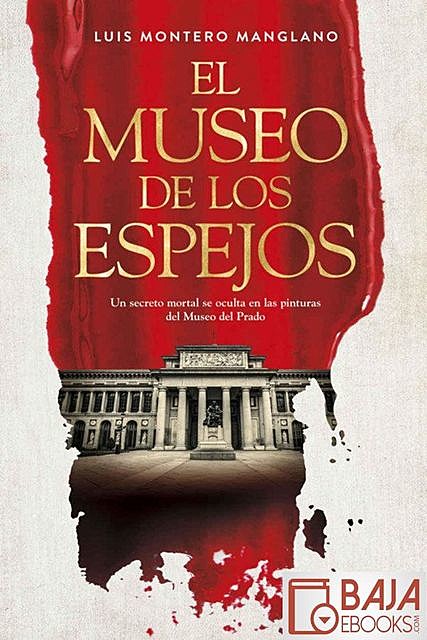 El museo de los espejos, Luis Montero Manglano