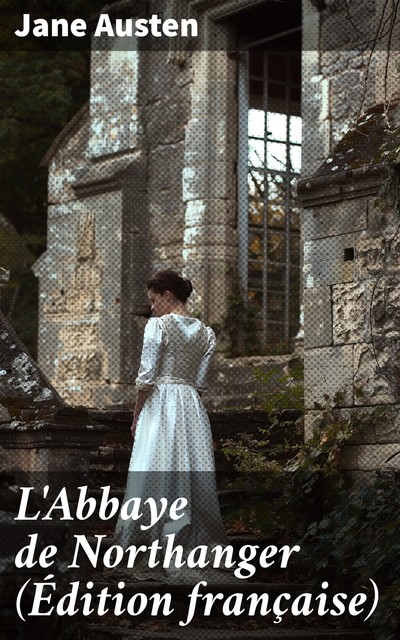 L'Abbaye de Northanger (Édition française), Jane Austen