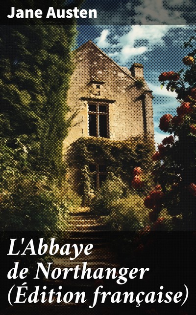 L'Abbaye de Northanger (Édition française), Jane Austen