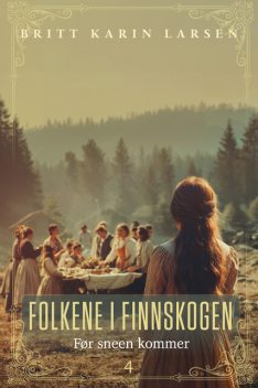 Før sneen kommer, Britt Karin Larsen