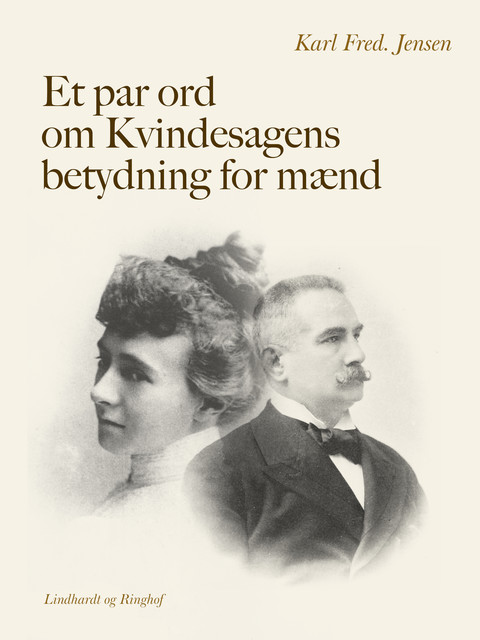 Et par ord om Kvindesagens betydning for mænd, Karl Fred. Jensen