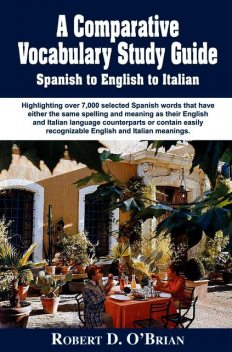 A Comparative Study Guide Spanish to English to Italian, Robert O'Brian
