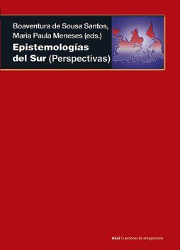 Epistemologías del Sur, Boaventura De Sousa Santos, María Paula Meneses