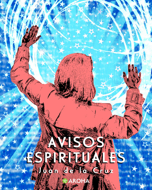 Avisos espirituales, Juan de la Cruz