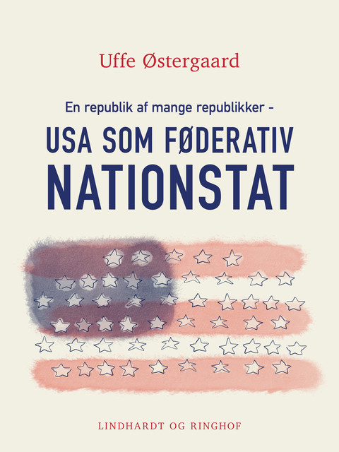 En republik af mange republikker – USA som føderativ nationstat, Uffe Østergaard