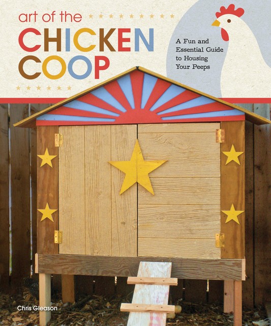 Art of the Chicken Coop, Chris Gleason