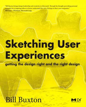 Sketching User Experiences, Bill Buxton
