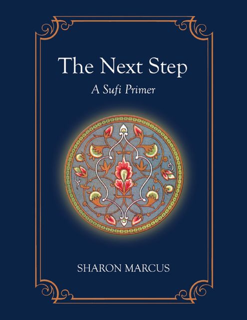 The Next Step: A Sufi Primer, Sharon Marcus