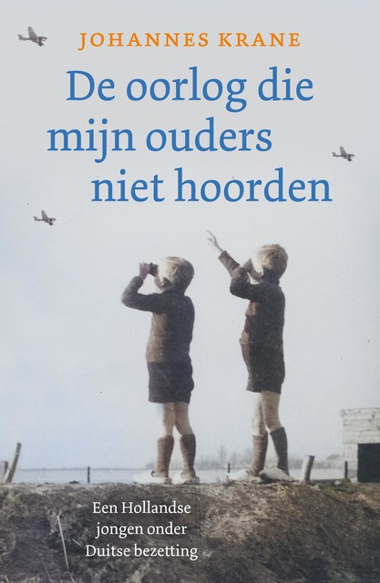 De oorlog die mijn ouders niet hoorden, Johannes Krane