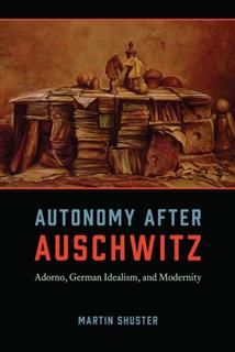 Autonomy After Auschwitz, Martin Shuster