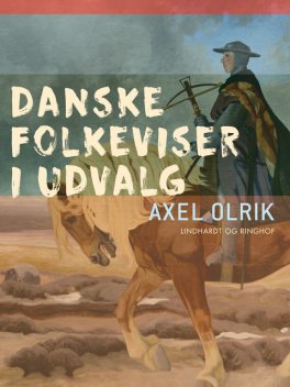Danske folkeviser i udvalg, Axel Olrik