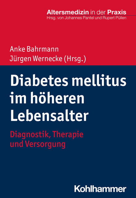 Diabetes mellitus im höheren Lebensalter, Anke Bahrmann, Jürgen Wernecke