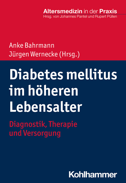 Diabetes mellitus im höheren Lebensalter, Anke Bahrmann, Jürgen Wernecke