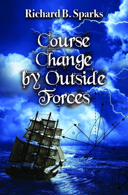 Course Change by Outside Forces, Richard Sparks