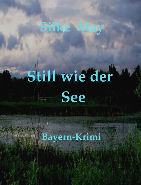 Still wie der See, Silke May