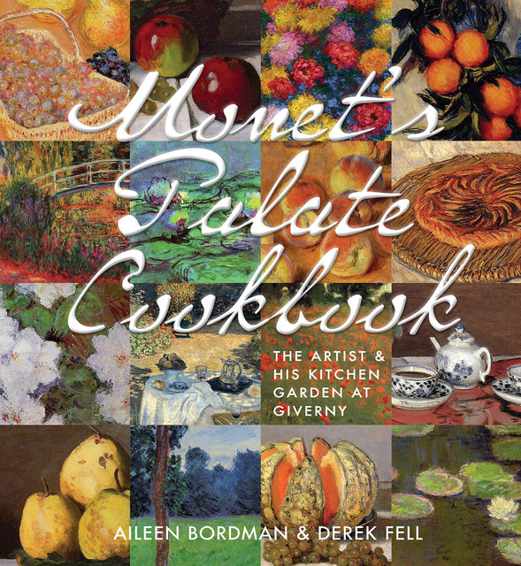 Monet's Palate Cookbook, Derek Fell, Aileen Bordman