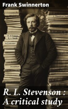 R. L. Stevenson : A critical study, Frank Swinnerton