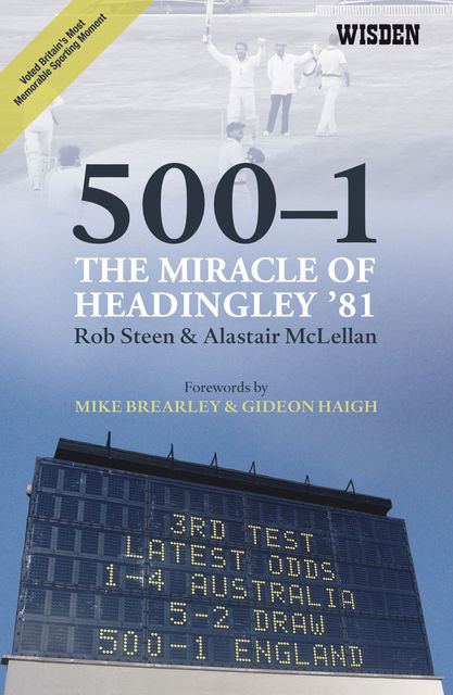 500–1: The Miracle of Headingley '81, Alastair McLellan, Rob Steen