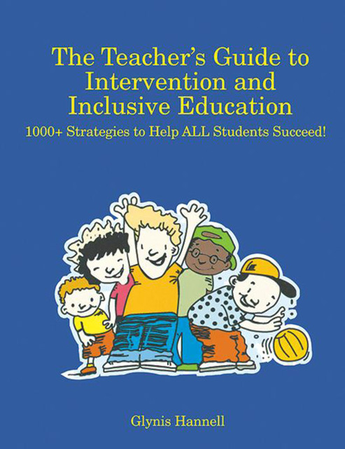 The Teacher's Guide to Intervention and Inclusive Education, Glynis Hannell