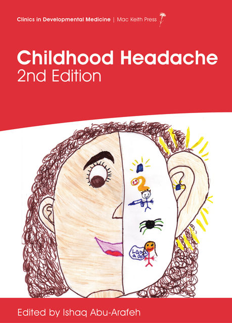 Childhood Headache, 2nd edition, Ishaq Abu-arafeh