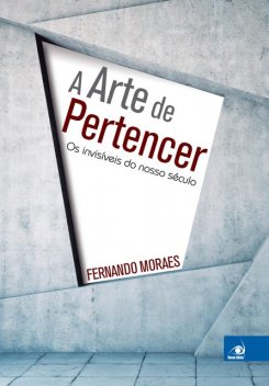 A arte de pertencer, Fernando Moraes