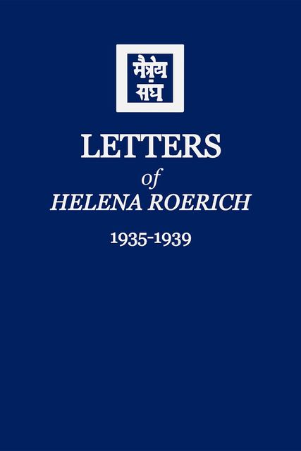 Letters of Helena Roerich II, Helena Roerich