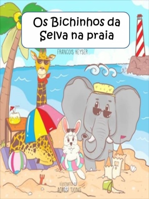 Os Bichinhos da Selva na praia, Francois Keyser