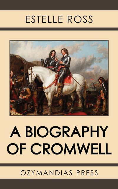 A Biography of Cromwell, Estelle Ross