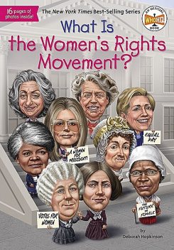 What Is the Women's Rights Movement, Deborah Hopkinson, Who HQ, Laurie A. Conley