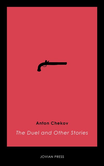 The Duel and Other Stories, Anton Chekhov