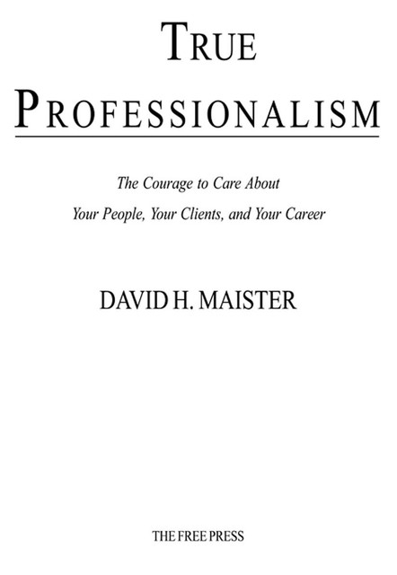 True Professionalism, David H. Maister