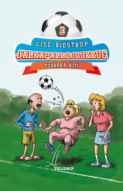 Jalkapallojoukkue #3: Topakka äiti, Lise Bidstrup