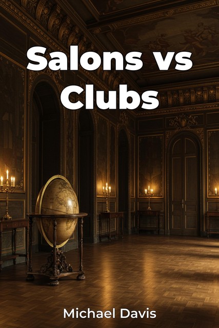 Salons vs Clubs, Michael Davis