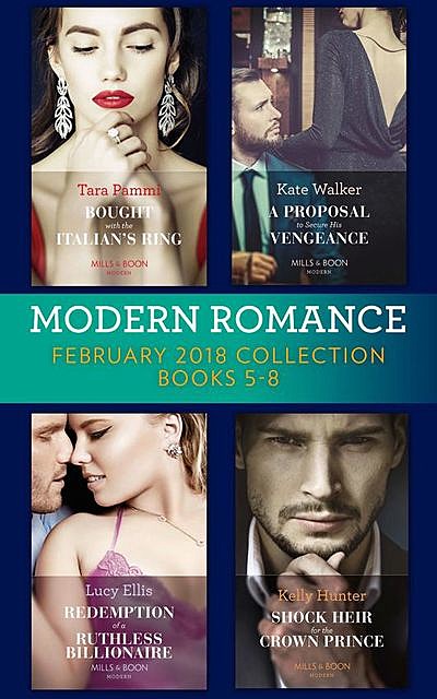 Modern Romance Collection: February 2018 Books 5 – 8, Tara Pammi, Lucy Ellis, Kate Walker, Kelly Hunter
