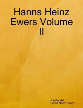 Hanns Heinz Ewers Volume II, Hanns Heinz Ewers, Joe Bandel