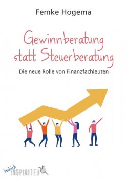 Gewinnberatung statt Steuerberatung, Femke Hogema