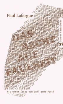 Das Recht auf Faulheit, Paul Lafargue