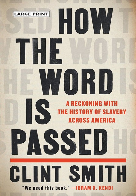 HOW THE WORD IS PASSED, Clint Smith