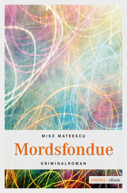 Mordsfondue, Mike Mateescu