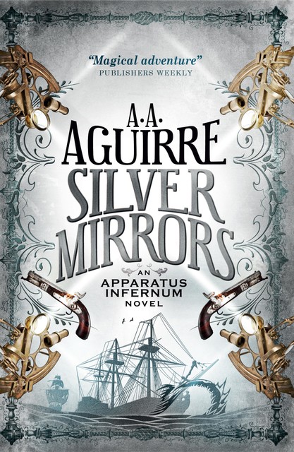 Silver Mirrors, A.A.Aguirre