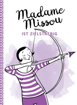 Madame Missou ist zielstrebig, Madame Missou