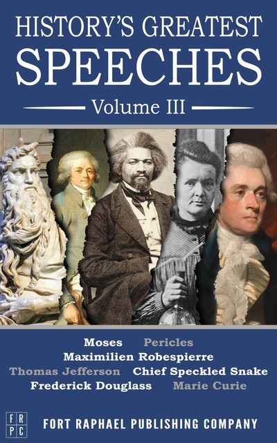 History's Greatest Speeches – Volume III, Thomas Jefferson, Frederick Douglass, Moses