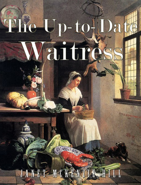 The Up-to-Date Waitress, Janet McKenzie Hill